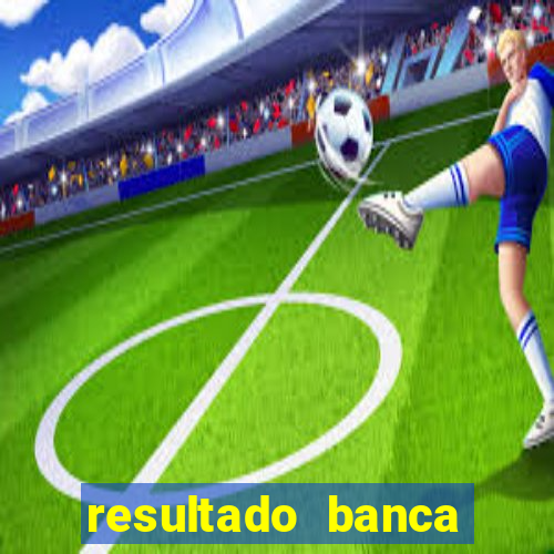 resultado banca caminho da sorte